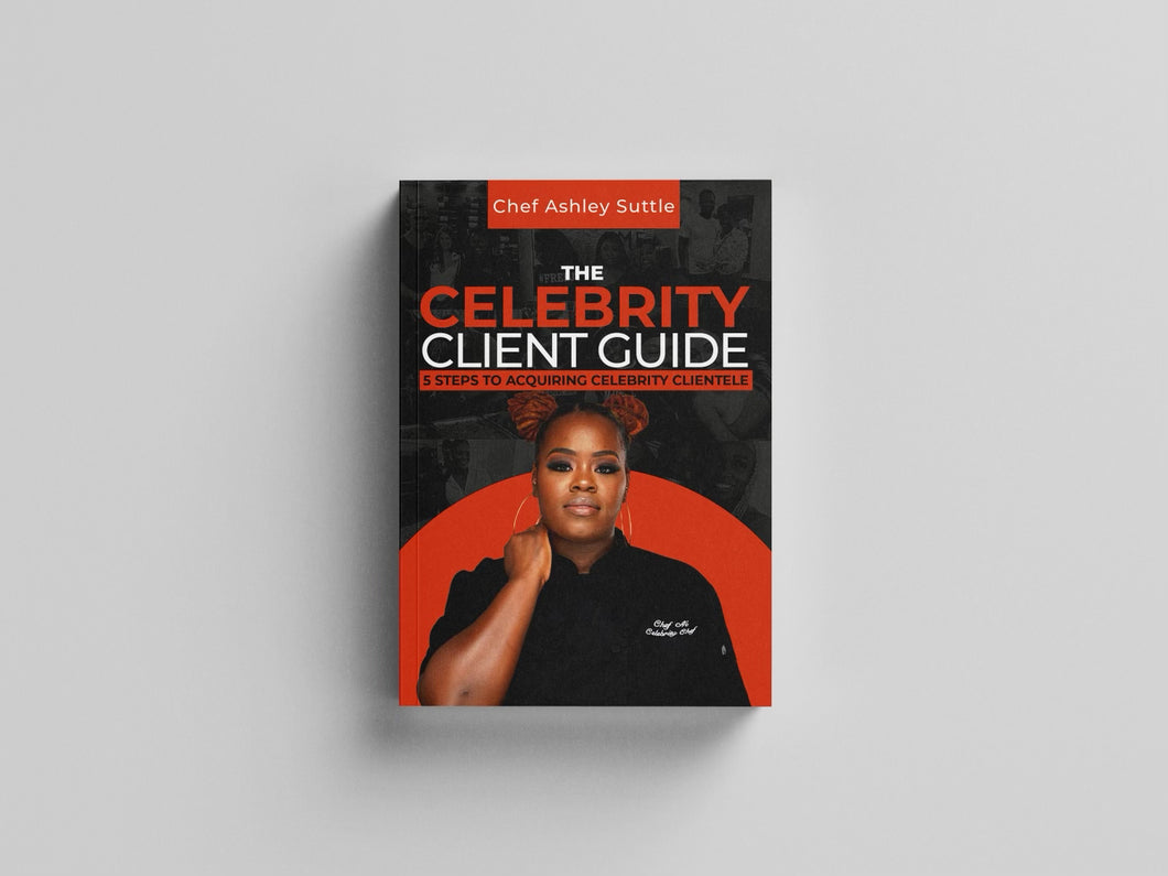 The Celebrity Client Guide:5 Steps To Acquiring Celebrity Clientele